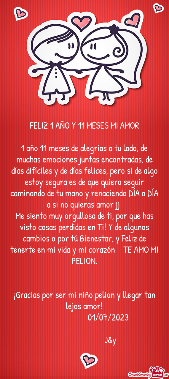 1 año 11 meses de alegrías a tu lado, de muchas emociones juntas encontradas, de días difíciles