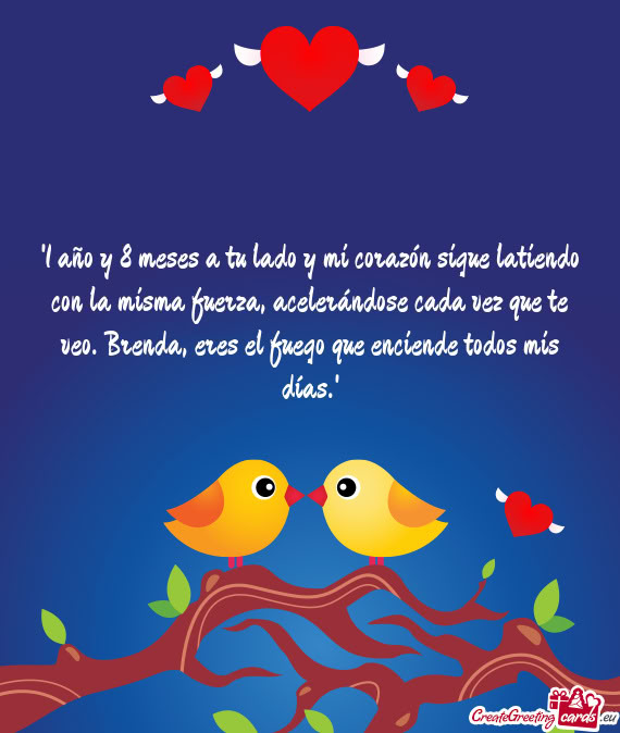 "1 año y 8 meses a tu lado y mi corazón sigue latiendo con la misma fuerza, acelerándose cada vez