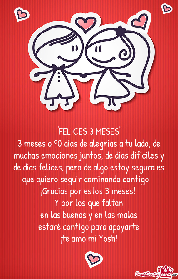 3 meses o 90 días de alegrías a tu lado, de muchas emociones juntos, de dias dificiles y de días