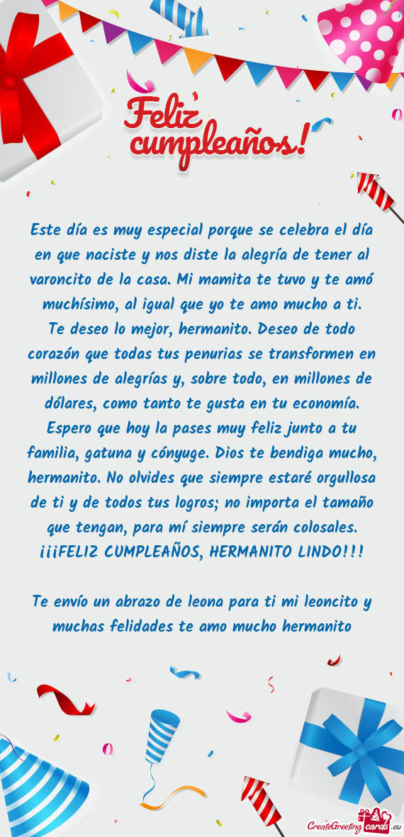 Al varoncito de la casa. Mi mamita te tuvo y te amó muchísimo, al igual que yo te amo mucho a ti