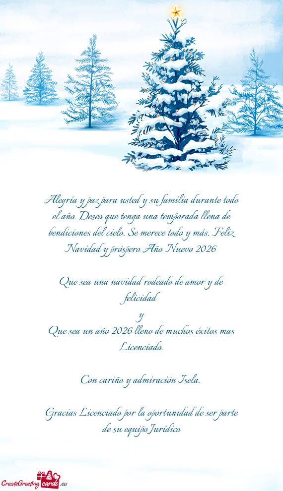 Alegría y paz para usted y su familia durante todo el año. Deseo que tenga una temporada llena de