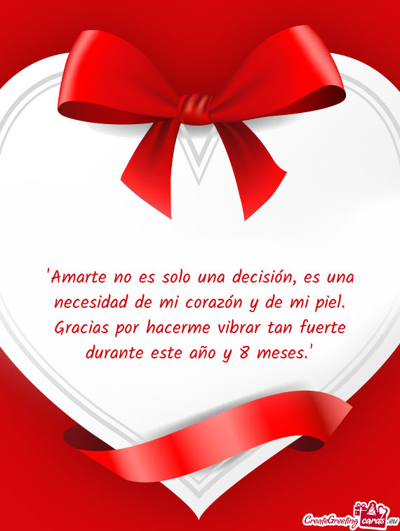 "Amarte no es solo una decisión, es una necesidad de mi corazón y de mi piel. Gracias por hacerme