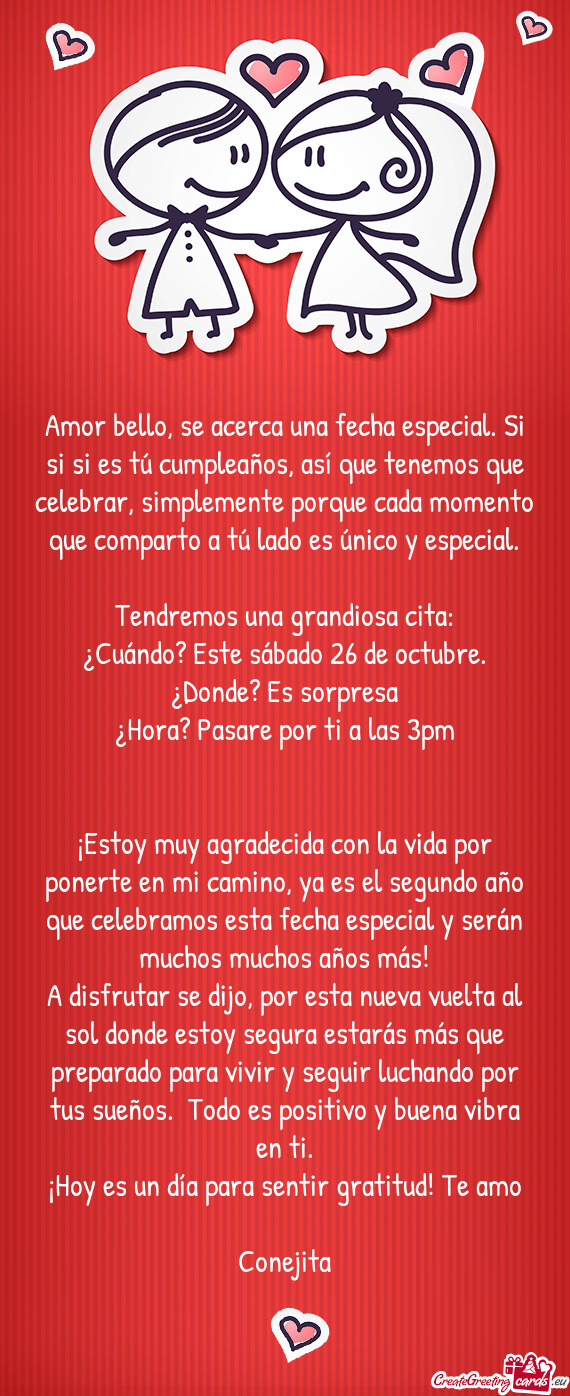 Amor bello, se acerca una fecha especial. Si si si es tú cumpleaños, así que tenemos que celebrar