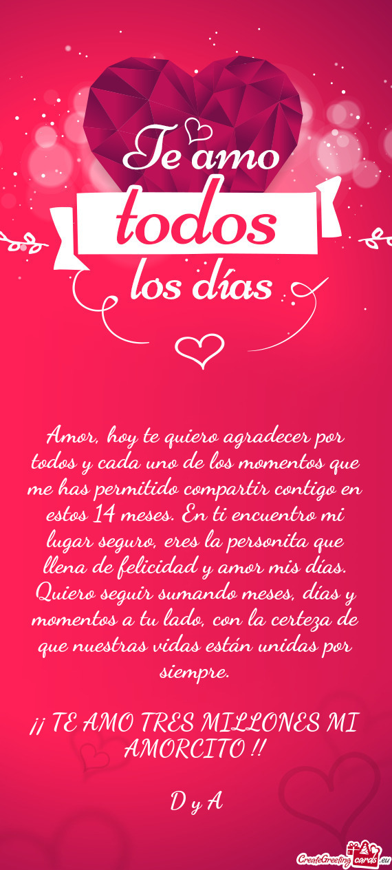 Amor, hoy te quiero agradecer por todos y cada uno de los momentos que me has permitido compartir co