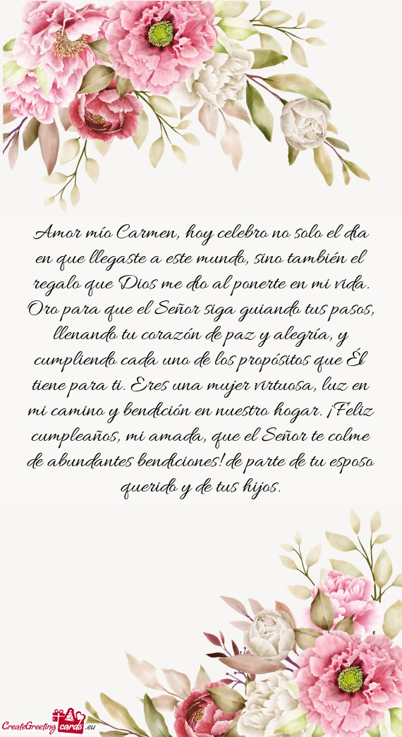 Amor mío Carmen, hoy celebro no solo el día en que llegaste a este mundo, sino también el regalo