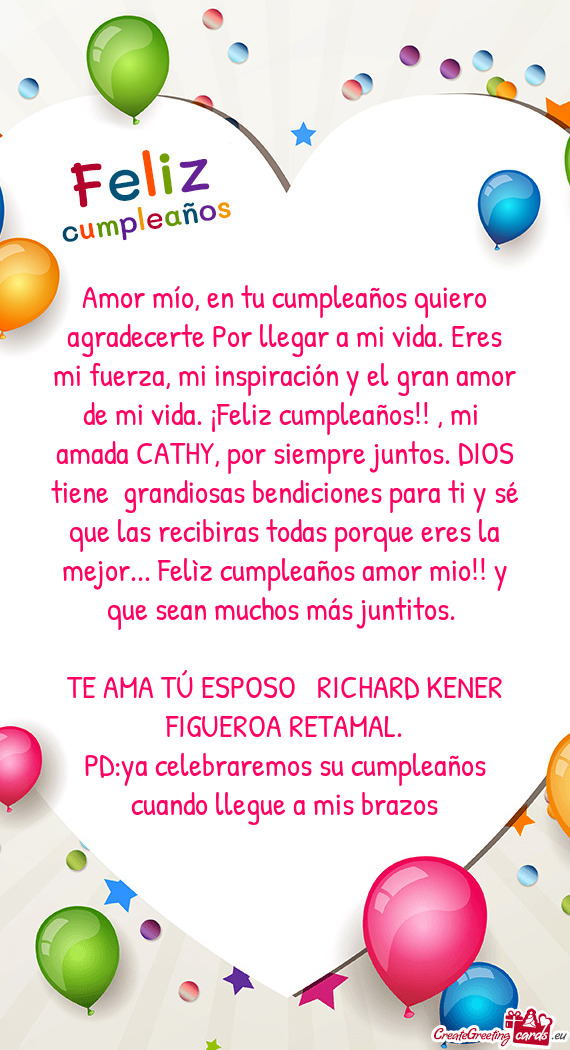 Amor mío, en tu cumpleaños quiero agradecerte Por llegar a mi vida. Eres mi fuerza, mi inspiració