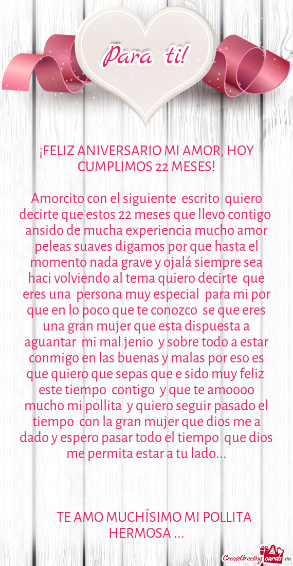 Amorcito con el siguiente escrito quiero decirte que estos 22 meses que llevo contigo ansido de m