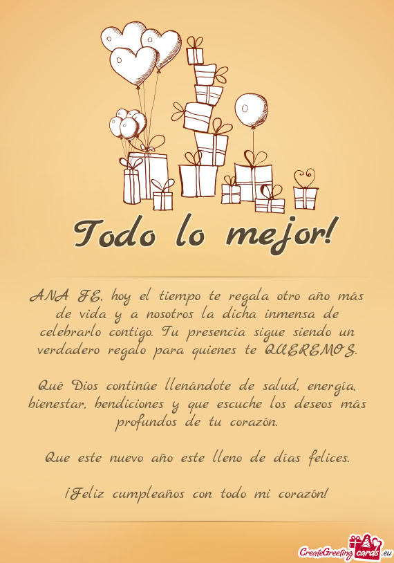 ANA FE, hoy el tiempo te regala otro año más de vida y a nosotros la dicha inmensa de celebrarlo c