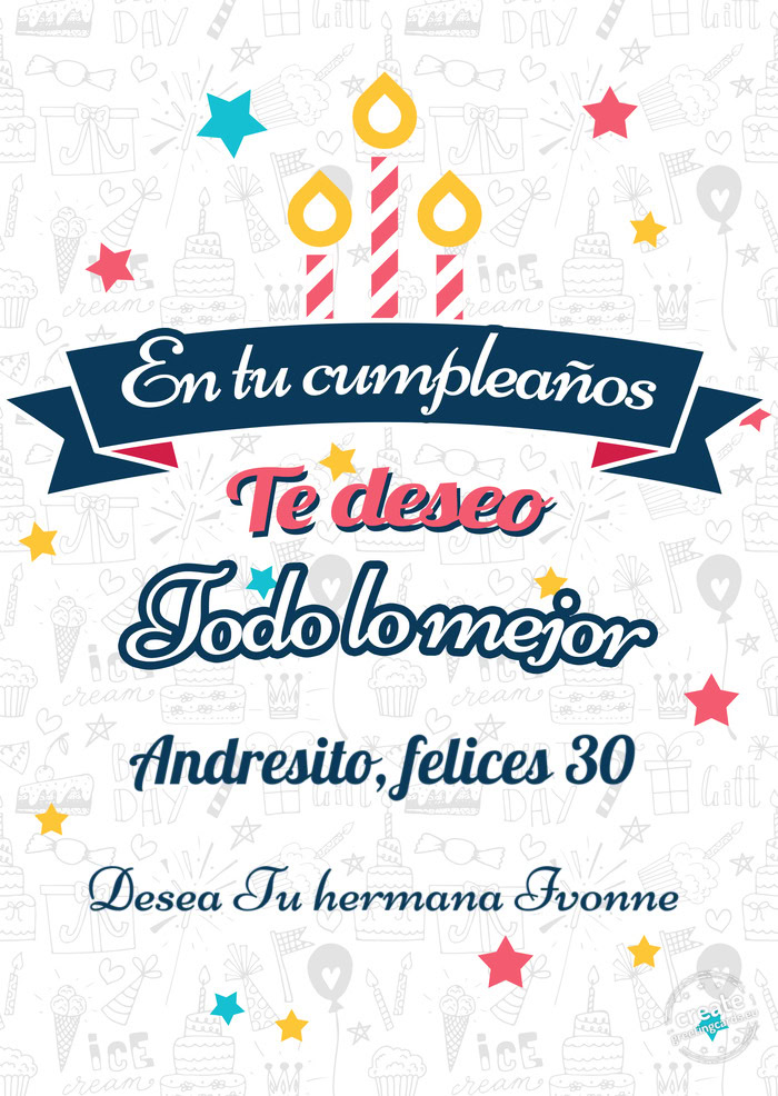 Andresito, felices 30 Desea Tu hermana Ivonne