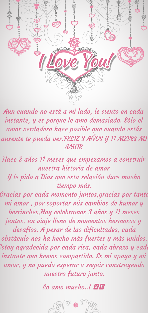 Aun cuando no está a mi lado, le siento en cada instante, y es porque le amo demasiado. Sólo el am