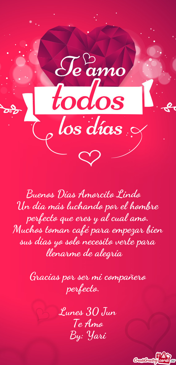 Bien sus dias yo solo necesito verte para llenarme de alegría 😘