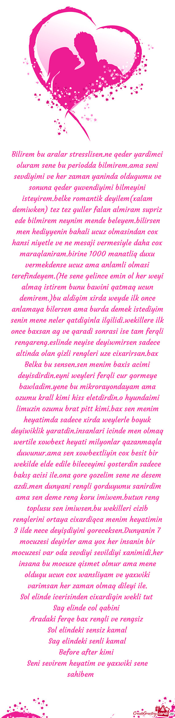 Bilirem bu aralar stresslisen.ne qeder yardimci oluram sene bu periodda bilmirem.ama seni sevdiyimi