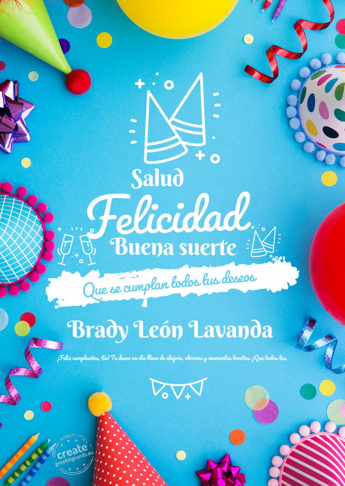 Brady León Lavanda ¡Feliz cumpleaños, tío! Te deseo un día lleno de alegría, abrazos y moment