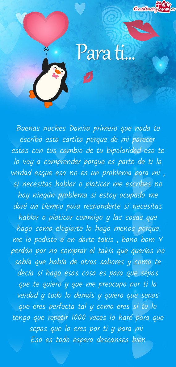 Buenas noches Danira primero que nada te escribo esta cartita porque de mi parecer estas con tus cam