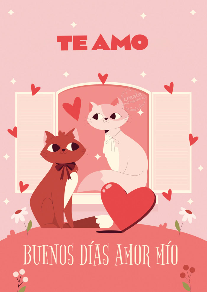 BUENOS DÍAS AMOR MÍO