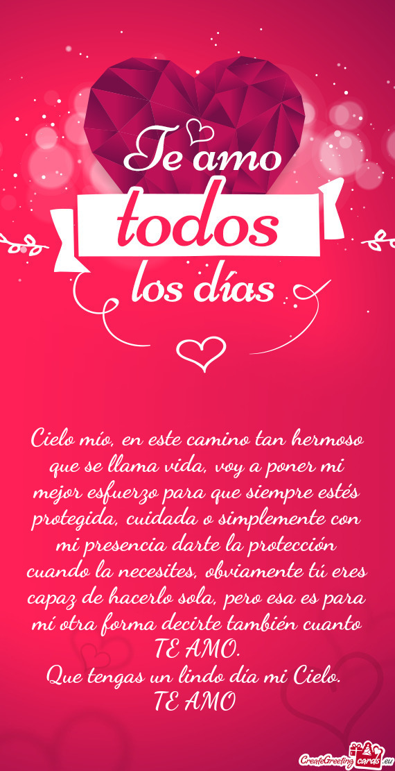Cielo mío, en este camino tan hermoso que se llama vida, voy a poner mi mejor esfuerzo para que sie