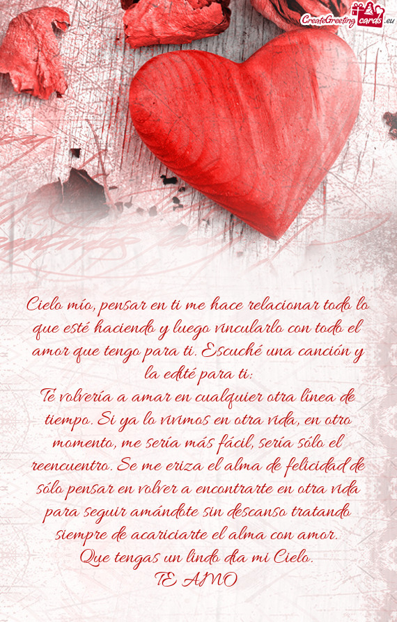 Cielo mío, pensar en ti me hace relacionar todo lo que esté haciendo y luego vincularlo con todo e
