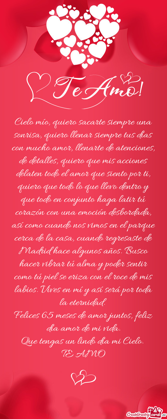 Cielo mío, quiero sacarte siempre una sonrisa, quiero llenar siempre tus días con mucho amor, llen