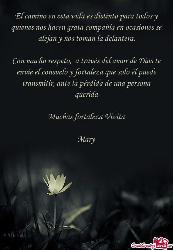 Con mucho respeto, a través del amor de Dios te envíe el consuelo y fortaleza que solo él puede