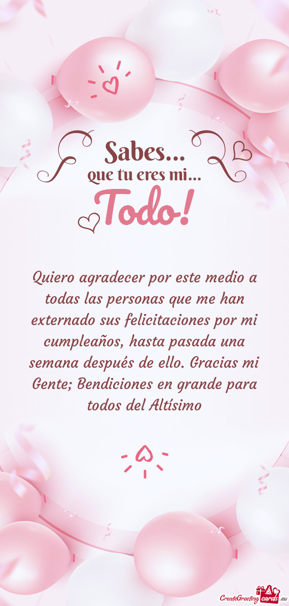 Cumpleaños, hasta pasada una semana después de ello. Gracias mi Gente; Bendiciones en grande para