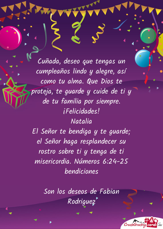 Cuñada, deseo que tengas un cumpleaños lindo y alegre, así como tu alma. Que Dios te proteja, te
