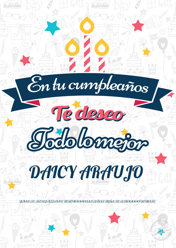DAICY ARAUJO DIOS TE BENDIGA CON MUCHOOOOSSS AÑOS MÁS TE AMOOOOOUCHOTE