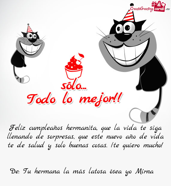 De: Tu hermana la más latosa ósea yo Mirna 🙂