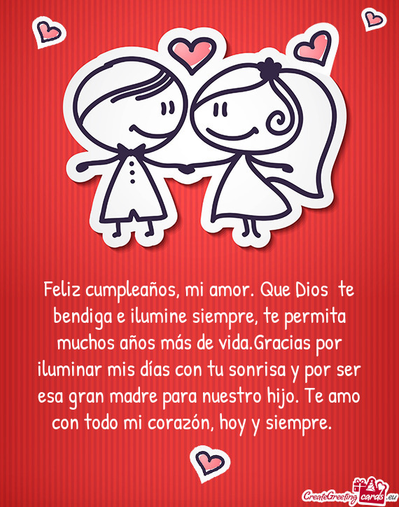 De vida.Gracias por iluminar mis días con tu sonrisa y por ser esa gran madre para nuestro hijo. Te