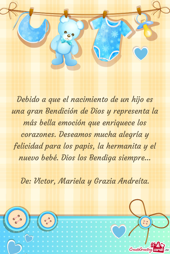 Debido a que el nacimiento de un hijo es una gran Bendición de Dios y representa la más bella emoc