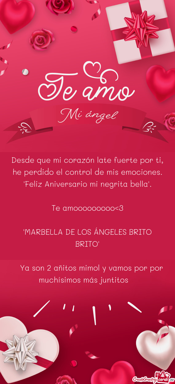 Desde que mi corazón late fuerte por ti, he perdido el control de mis emociones. "Feliz Aniversario