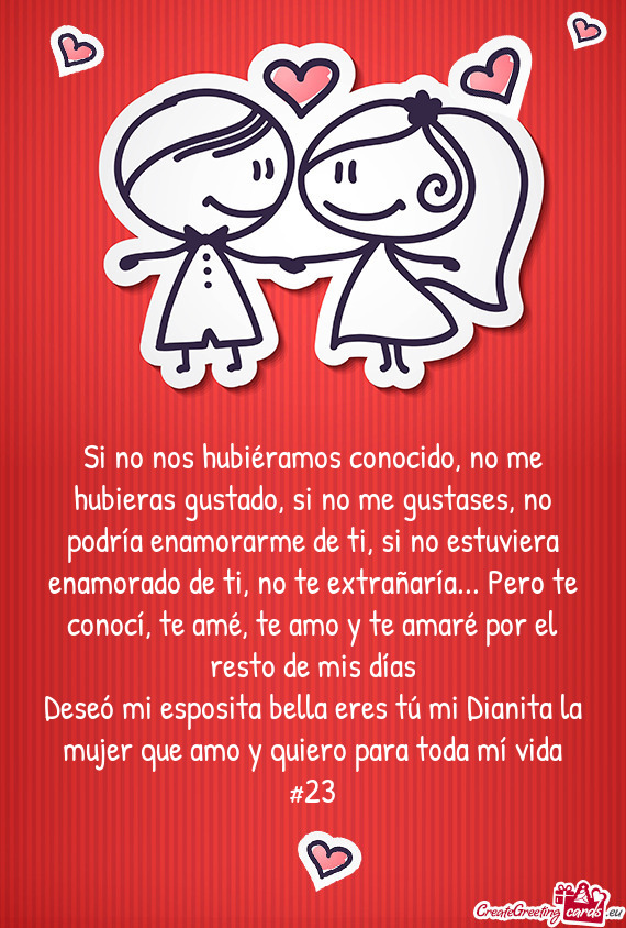 Deseó mi esposita bella eres tú mi Dianita la mujer que amo y quiero para toda mí vida #23