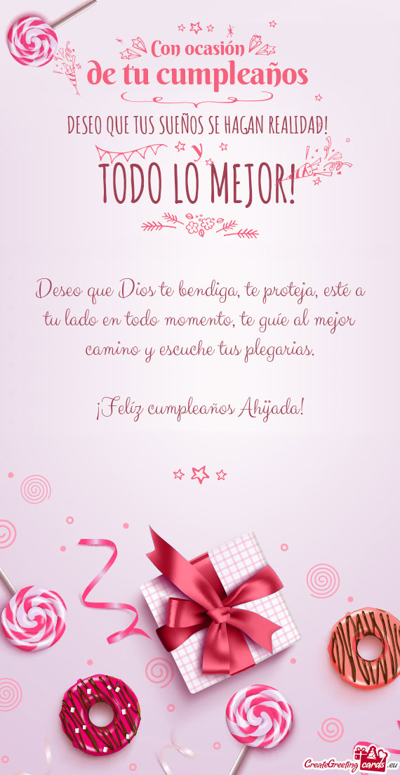Deseo que Dios te bendiga, te proteja, esté a tu lado en todo momento, te guíe al mejor camino y e