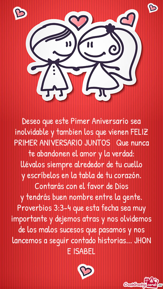 Deseo que este Pimer Aniversario sea inolvidable y tambien los que vienen FELIZ PRIMER ANIVERSARIO J