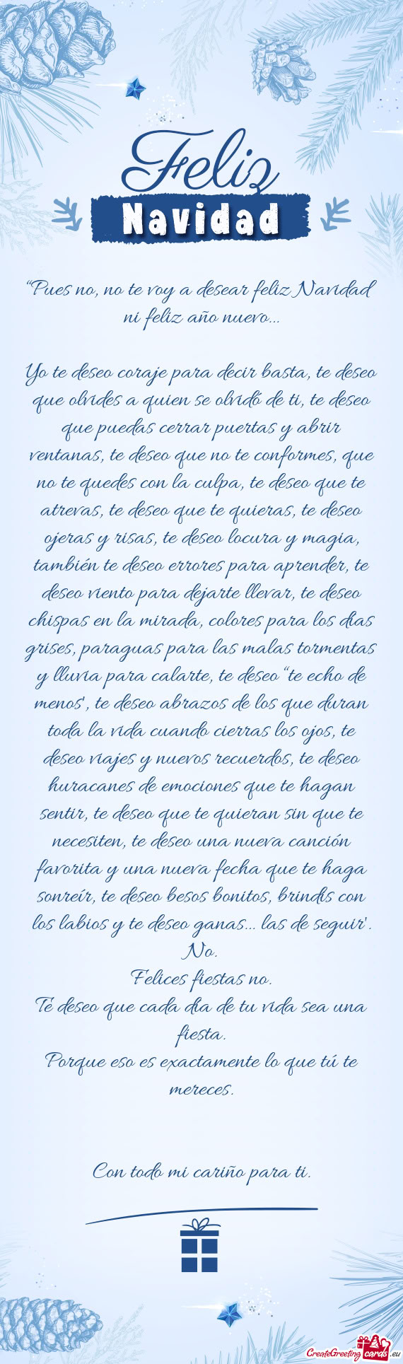 Deseo que te atrevas, te deseo que te quieras, te deseo ojeras y risas, te deseo locura y magia, ta