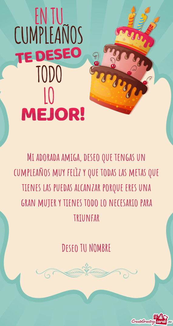 Deseo que tengas un cumpleaños muy felìz y que todas las metas que tienes las puedas alcanzar por