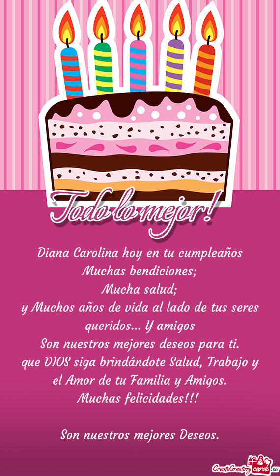 Diana Carolina hoy en tu cumpleaños Muchas bendiciones;