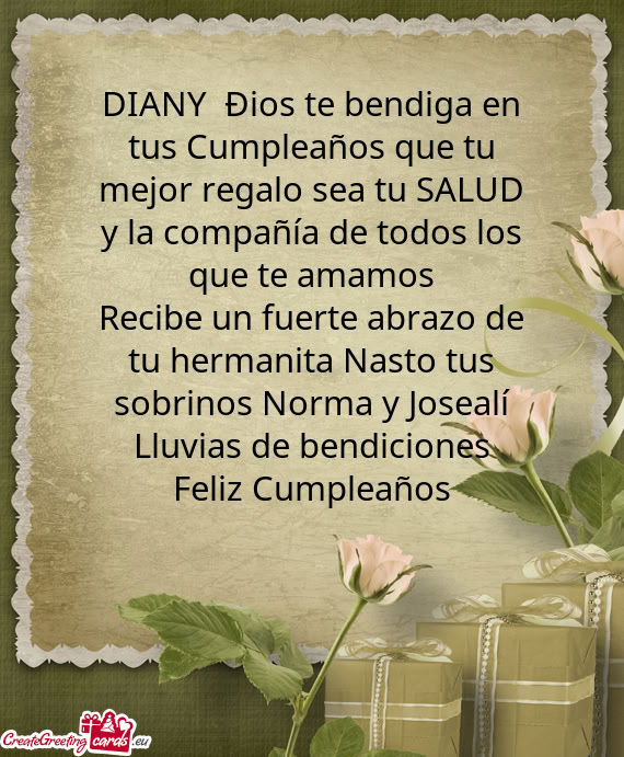DIANY Ðios te bendiga en tus Cumpleaños que tu mejor regalo sea tu SALUD y la compañía de todos