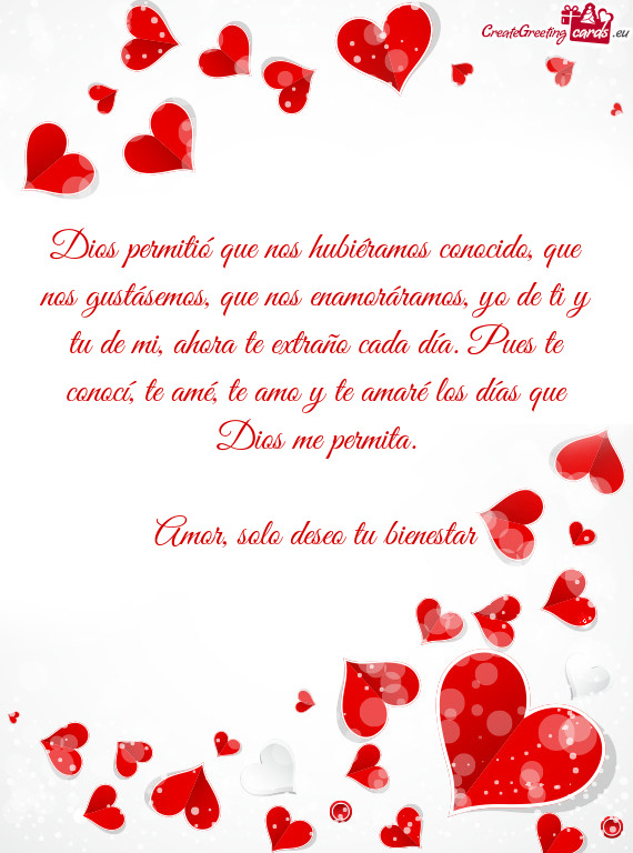 Dios permitió que nos hubiéramos conocido, que nos gustásemos, que nos enamoráramos, yo de ti y