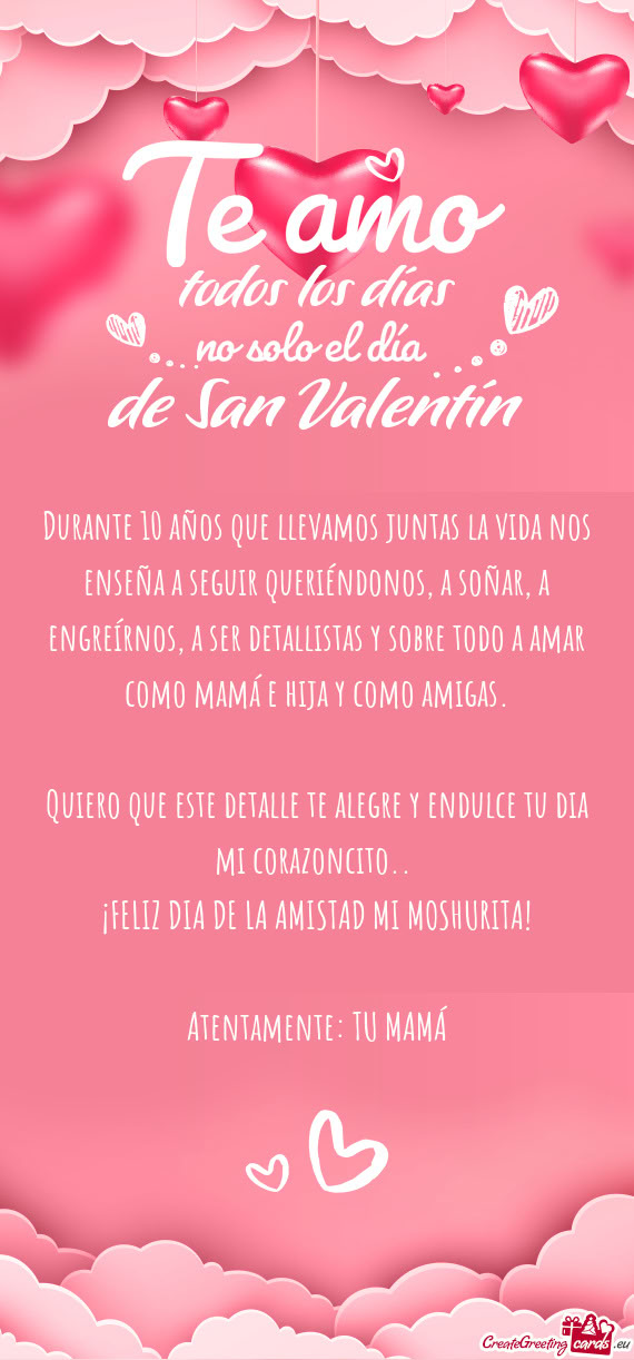 Durante 10 años que llevamos juntas la vida nos enseña a seguir queriéndonos, a soñar, a engreí