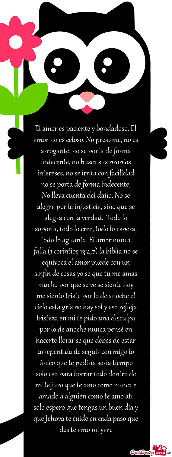 El amor es paciente y bondadoso. El amor no es celoso. No presume, no es arrogante, no se porta d
