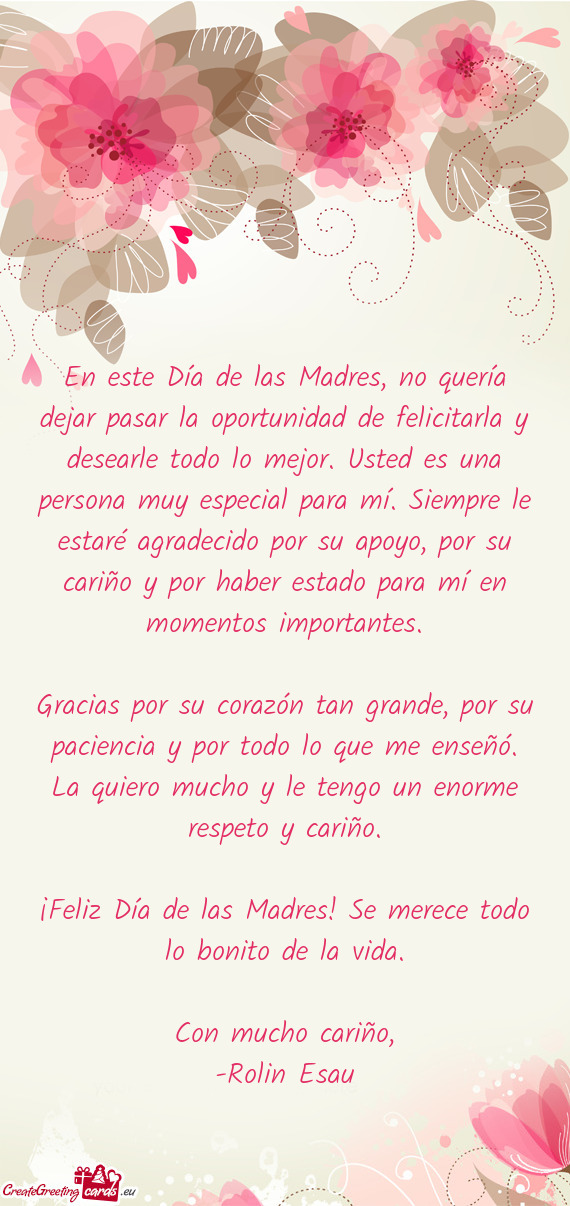 En este Día de las Madres, no quería dejar pasar la oportunidad de felicitarla y desearle todo lo