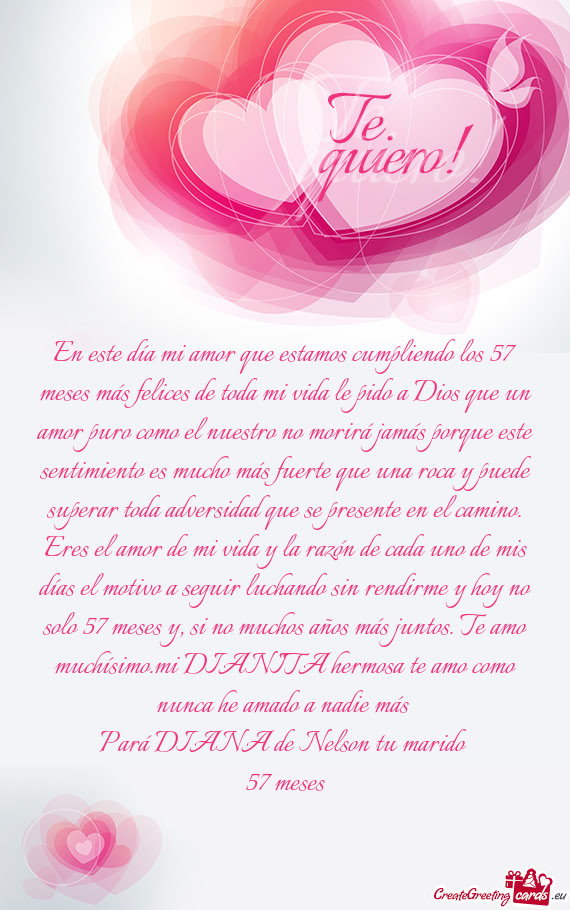 En este día mi amor que estamos cumpliendo los 57 meses más felices de toda mi vida le pido a Dios