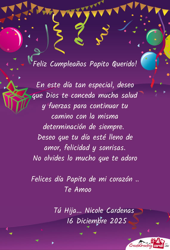 En este día tan especial, deseo que Dios te conceda mucha salud y fuerzas para continuar tu camino