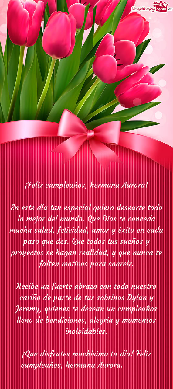 En este día tan especial quiero desearte todo lo mejor del mundo. Que Dios te conceda mucha salud