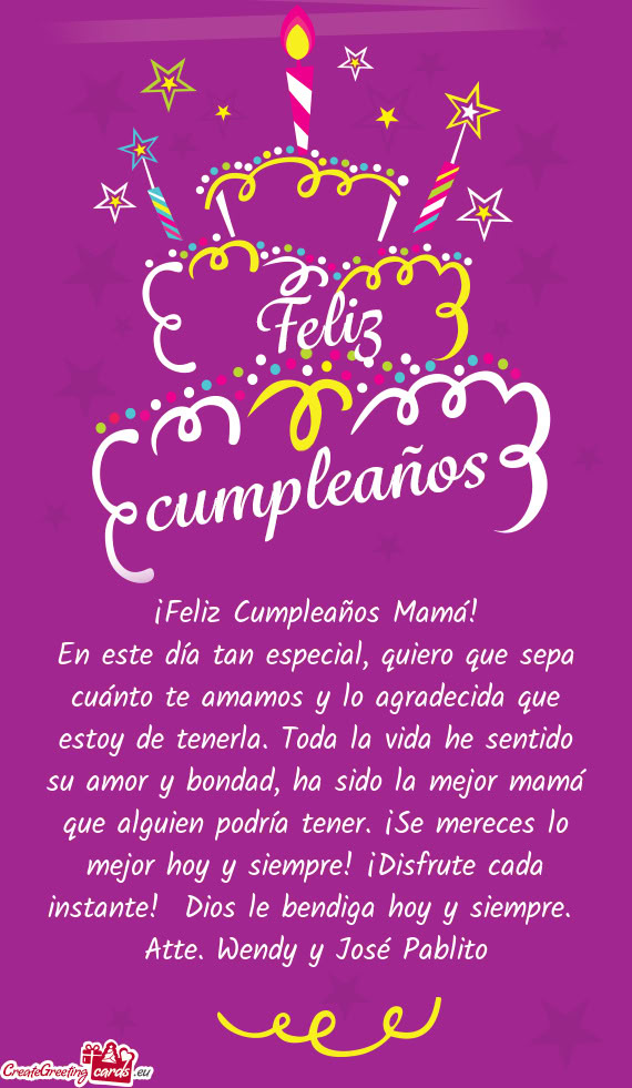 En este día tan especial, quiero que sepa cuánto te amamos y lo agradecida que estoy de tenerla. T