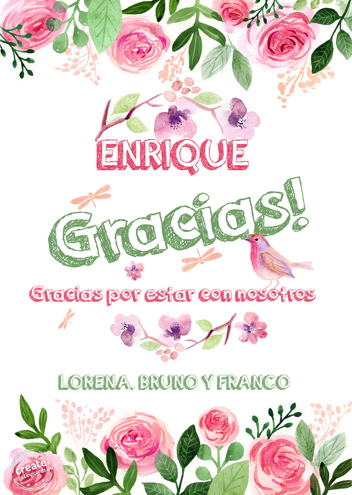 ENRIQUE Gracias por estar con nosotros LORENA. BRUNO Y FRANCO