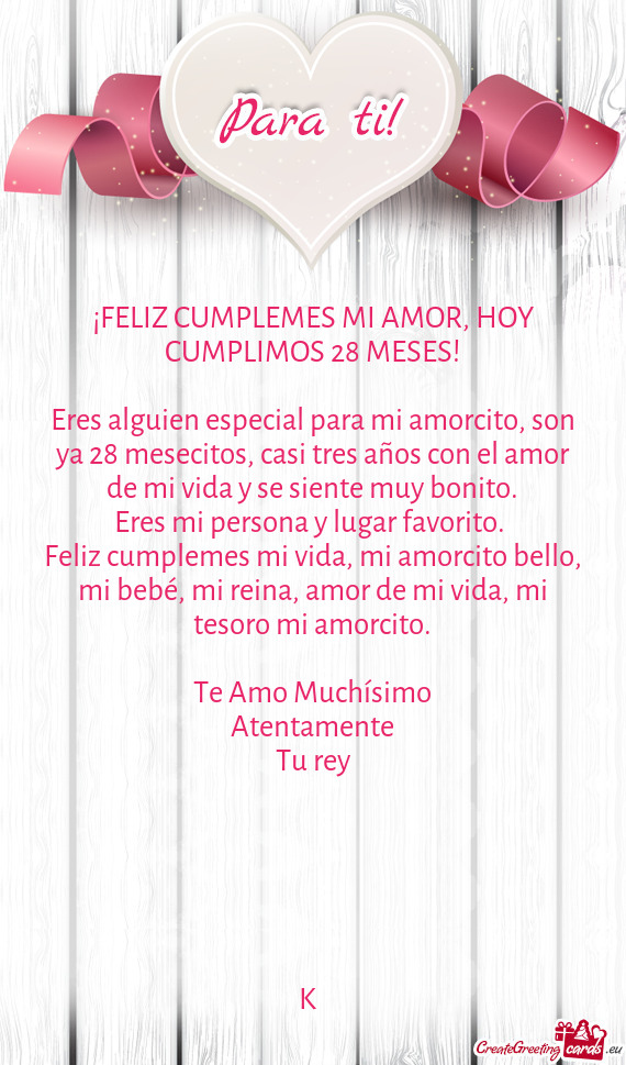 Eres alguien especial para mi amorcito, son ya 28 mesecitos, casi tres años con el amor de mi vida