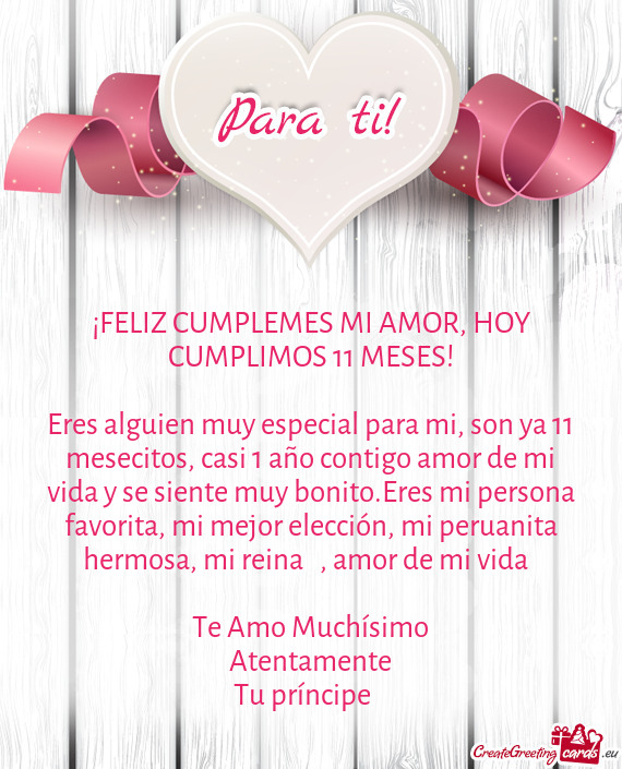Eres alguien muy especial para mi, son ya 11 mesecitos, casi 1 año contigo amor de mi vida y se sie