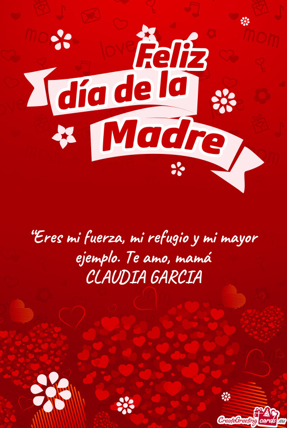 “Eres mi fuerza, mi refugio y mi mayor ejemplo. Te amo, mamá