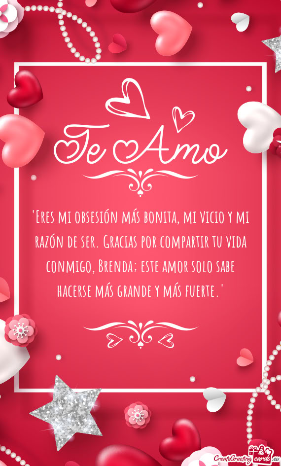 "Eres mi obsesión más bonita, mi vicio y mi razón de ser. Gracias por compartir tu vida conmigo